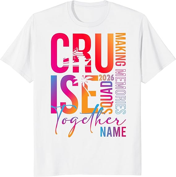 Custom Cruise Squad 2026 T-Shirt Personalized Cruise Crew Tee Family Cruise Shirt Group Matching Vacation T Shirt