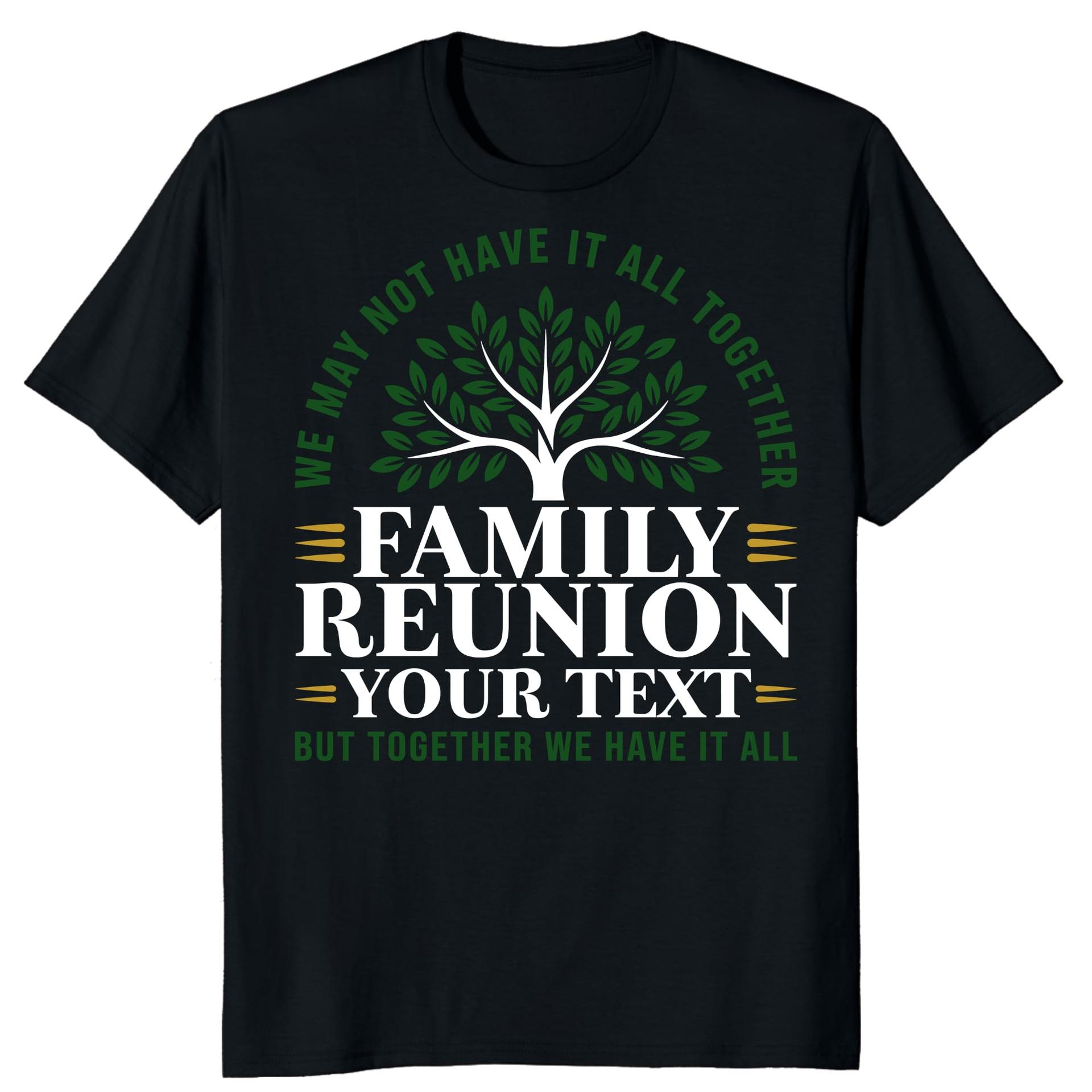 Personalized Family Reunion Shirt Custom Together We Have It All Tee — photo 1 of 8