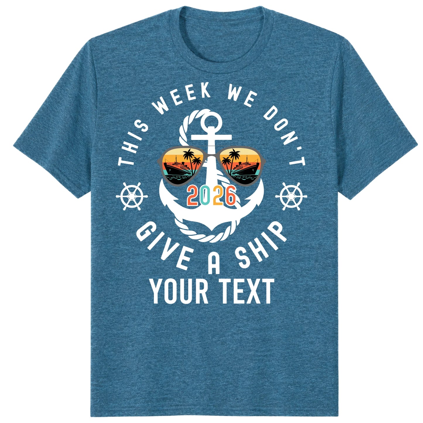 Custom Cruise 2026 Shirts, Funny This Week We Don't Give a Ship Vacation Tee