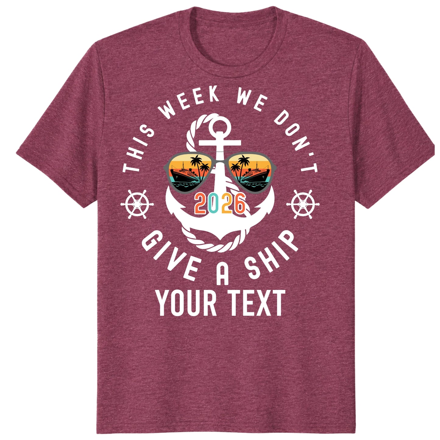 Custom Cruise 2026 Shirts, Funny This Week We Don't Give a Ship Vacation Tee