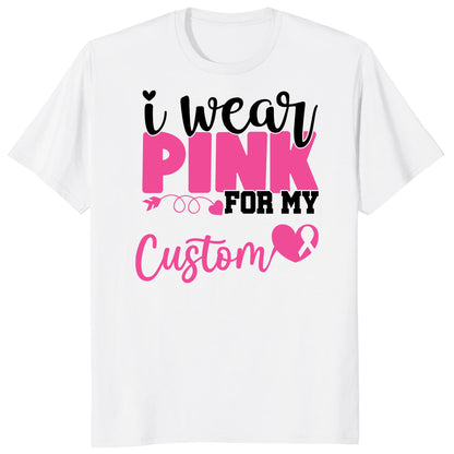 I Wear Pink for My Warrior Shirt, Personalized Breast Cancer Support Tee