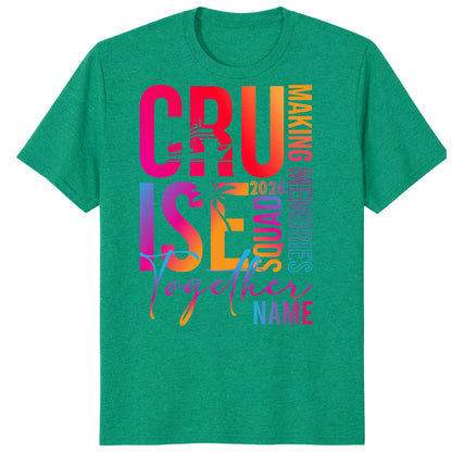 Colorful Custom Name Cruise Together 2026 Shirts, Making Memories Together Vacation Tees