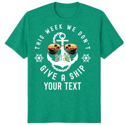 Custom Cruise 2026 Shirts, Funny This Week We Don't Give a Ship Vacation Tee