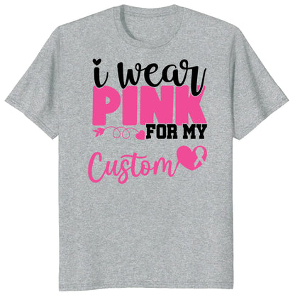 I Wear Pink for My Warrior Shirt, Personalized Breast Cancer Support Tee