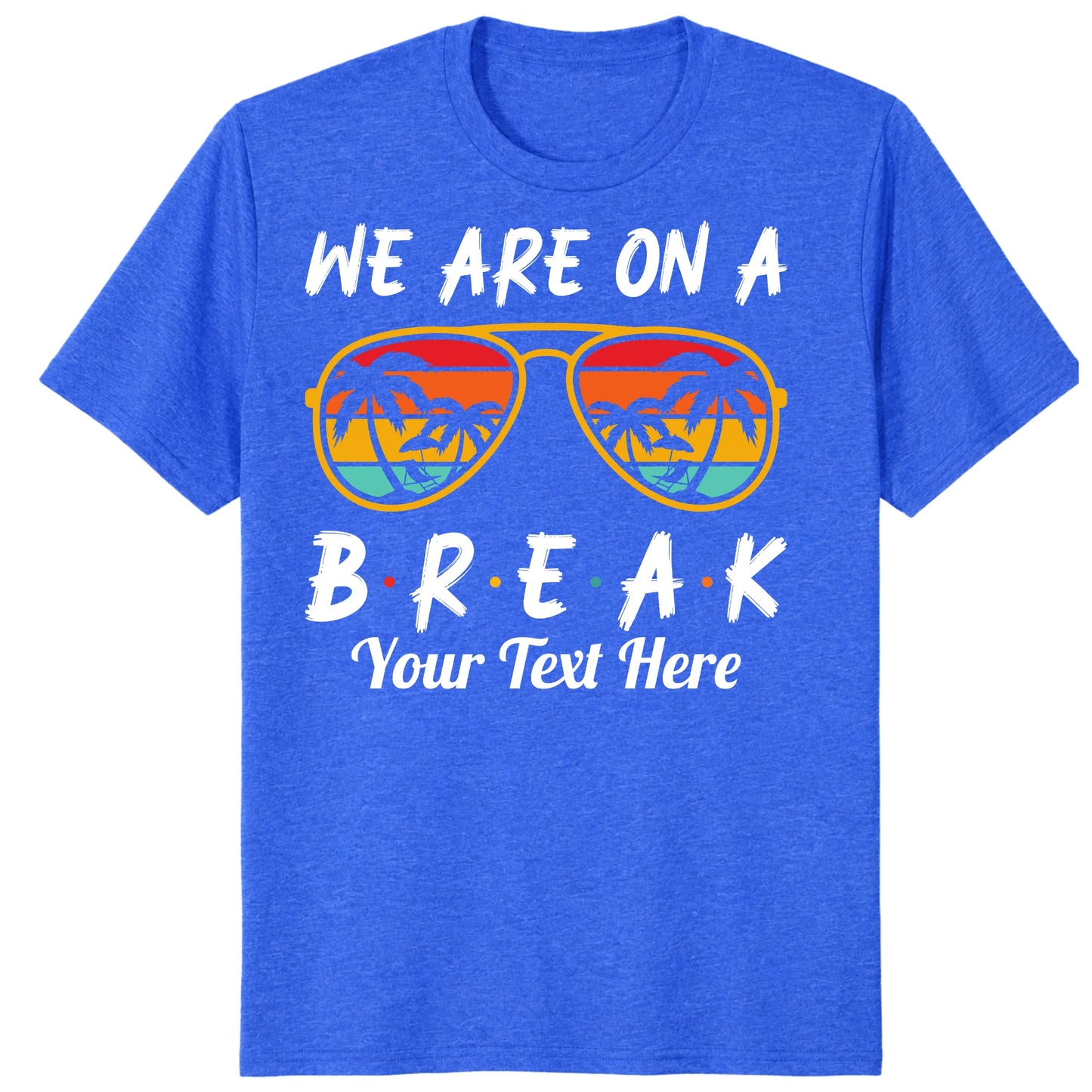 Custom We Are On Break Matching Shirt, Personalized Family Cruise Outfits