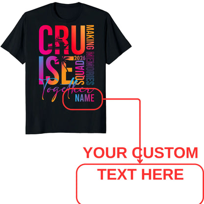 Colorful Custom Name Cruise Together 2026 Shirts, Making Memories Together Vacation Tees