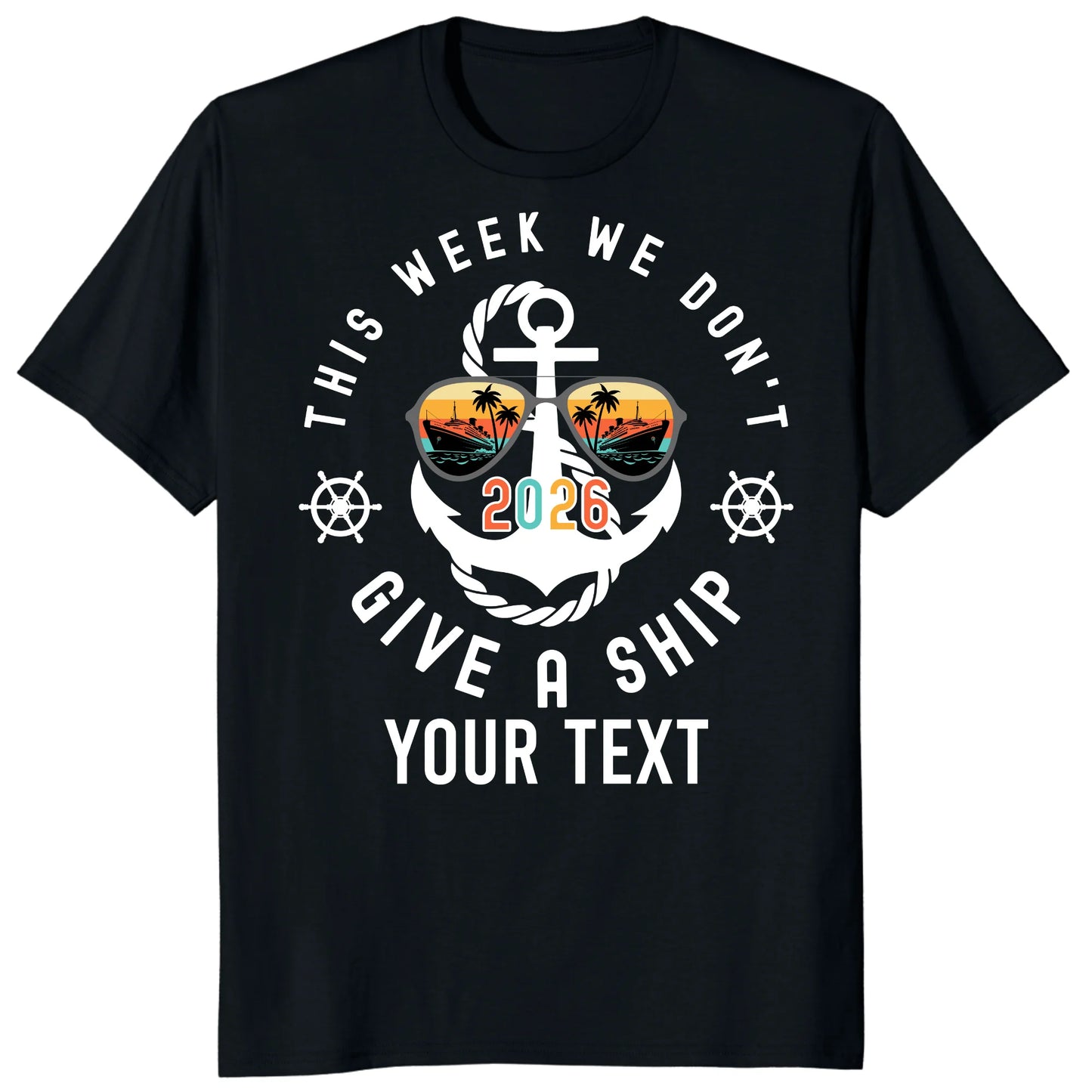 Custom Cruise 2026 Shirts, Funny This Week We Don't Give a Ship Vacation Tee