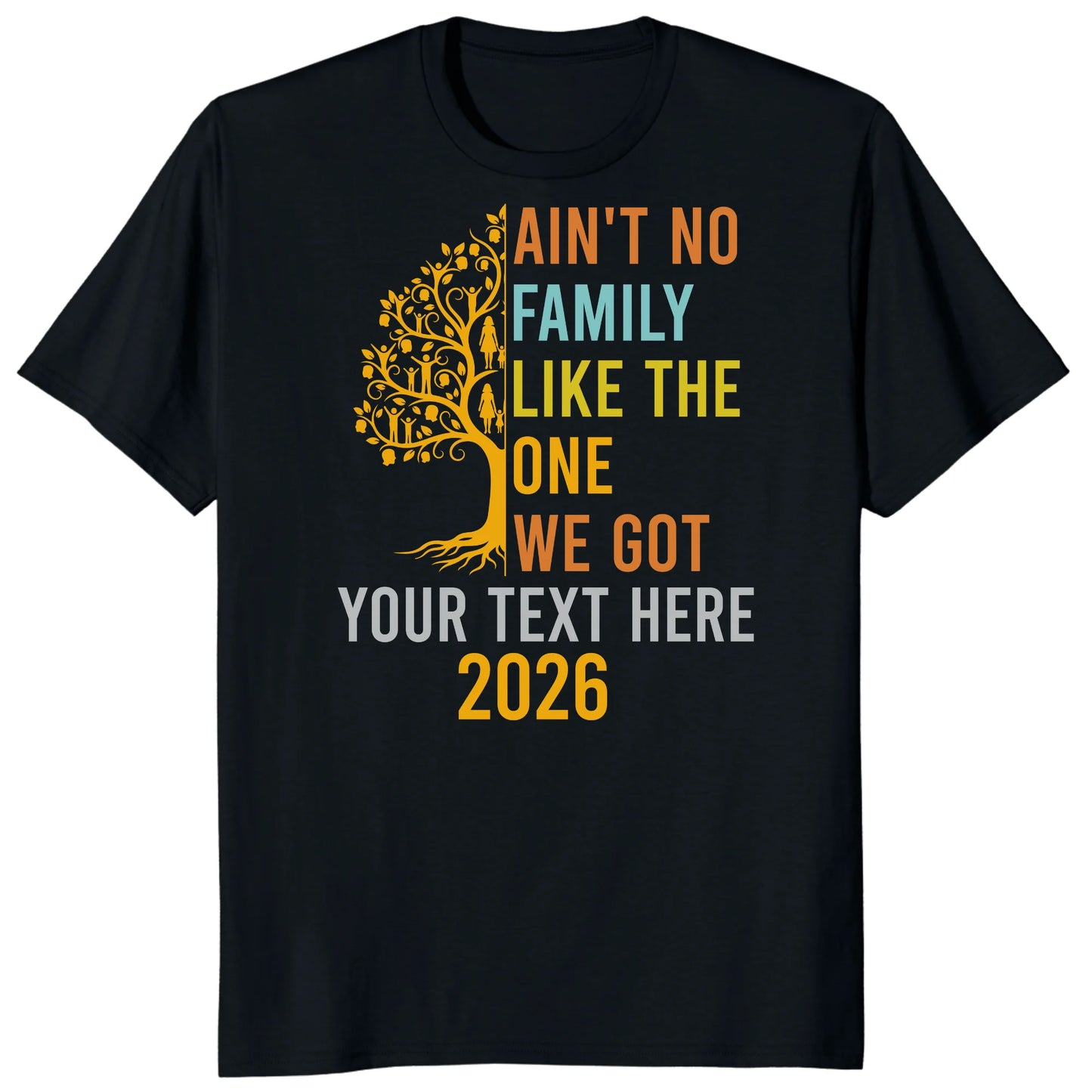 Custom Ain't No Family Like The One We Got 2026 Family Reunion Shirts