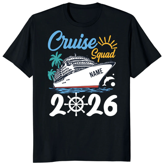 Cruise Squad 2026 Shirts, Custom Ship Name Family Vacation Tees
