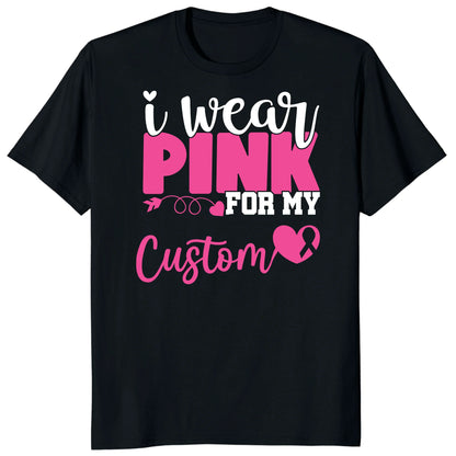 I Wear Pink for My Warrior Shirt, Personalized Breast Cancer Support Tee