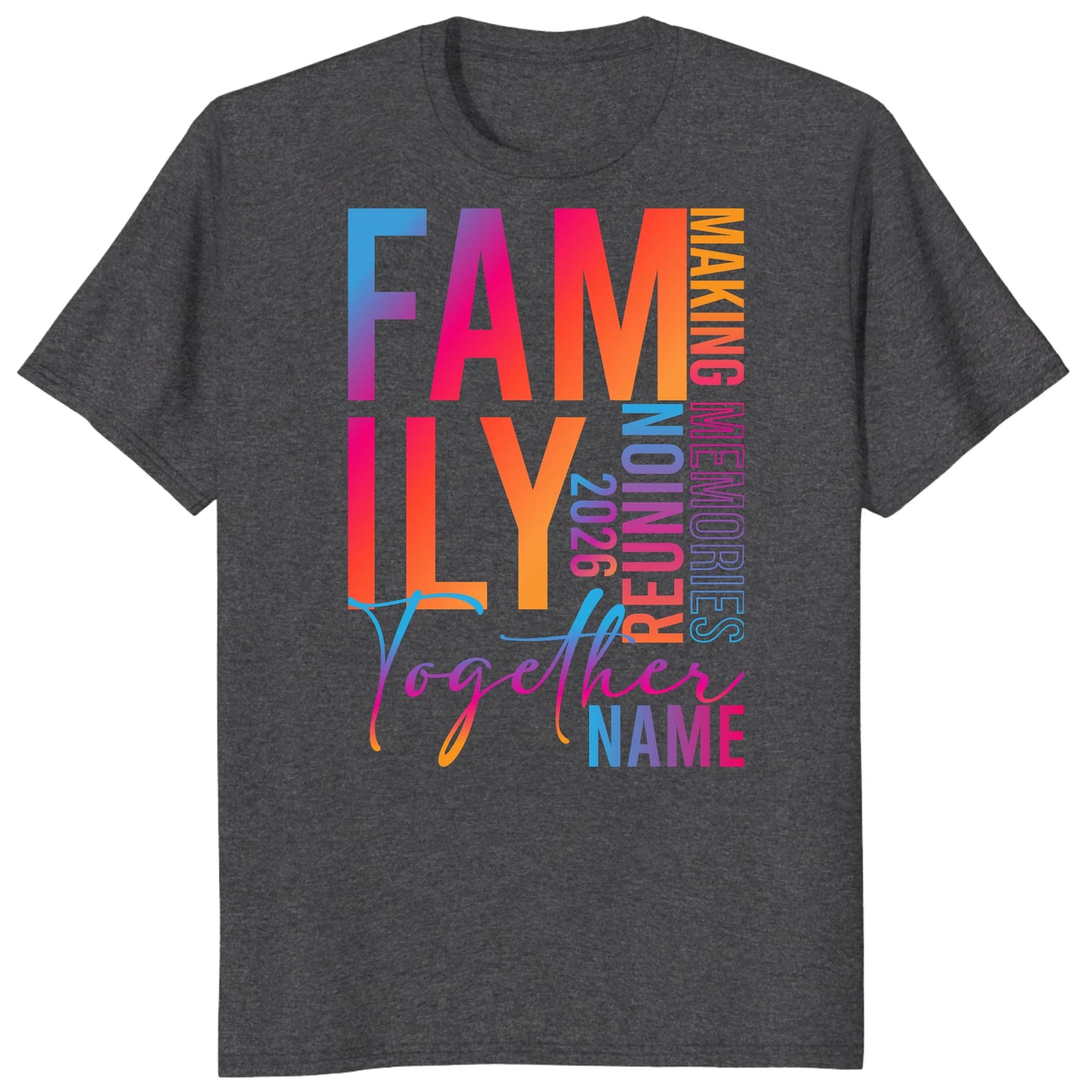 Colorful Family Together 2026 Shirt, Custom Reunion Name Tee