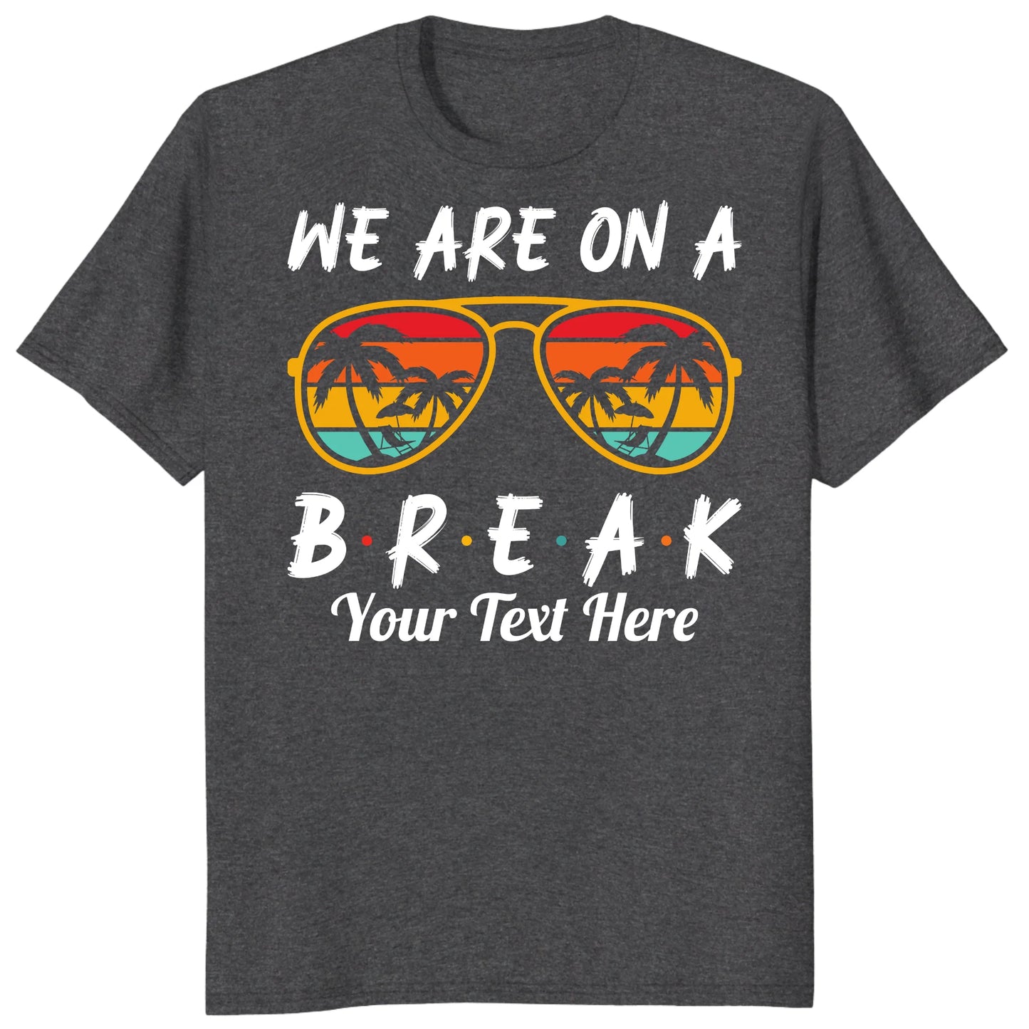 Custom We Are On Break Matching Shirt, Personalized Family Cruise Outfits