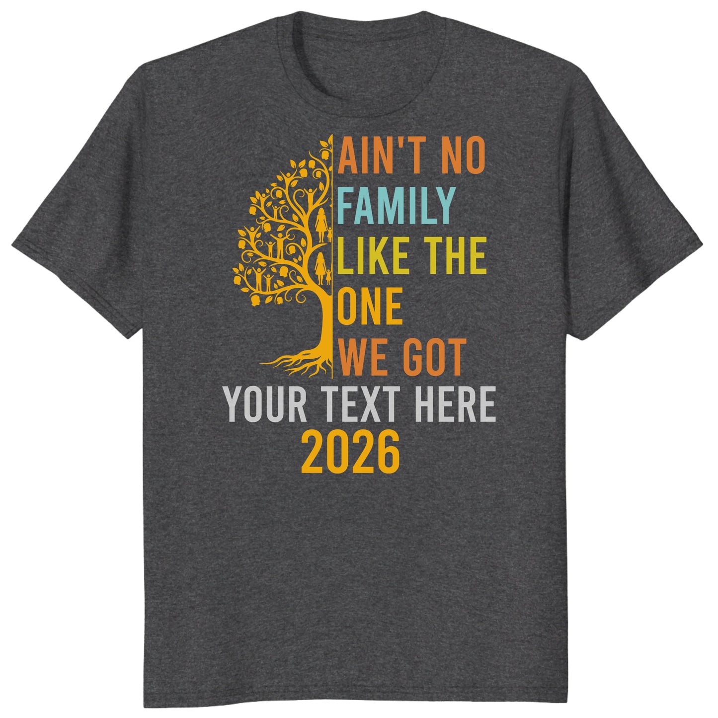 Custom Ain't No Family Like The One We Got 2026 Family Reunion Shirts