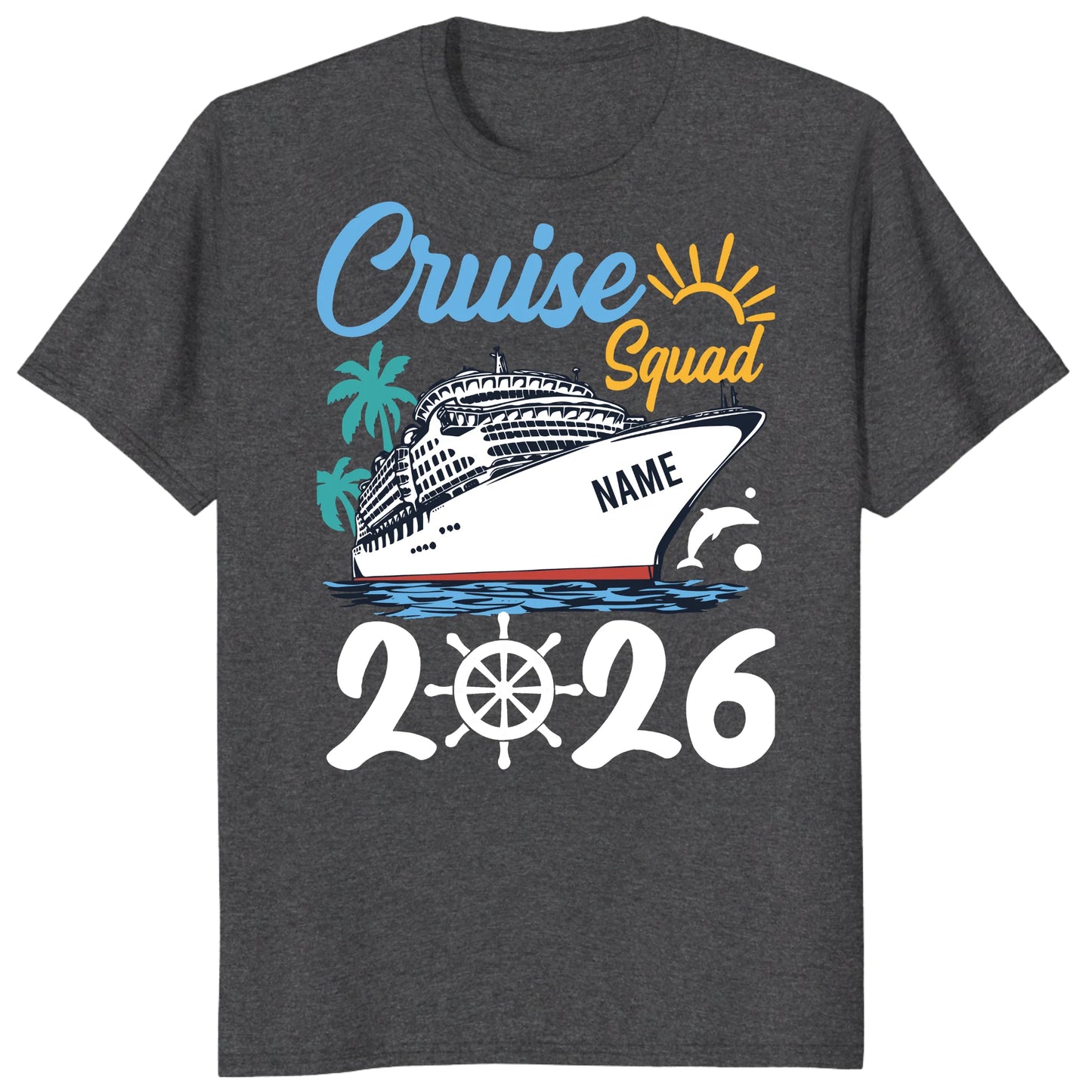 Cruise Squad 2026 Shirts, Custom Ship Name Family Vacation Tees