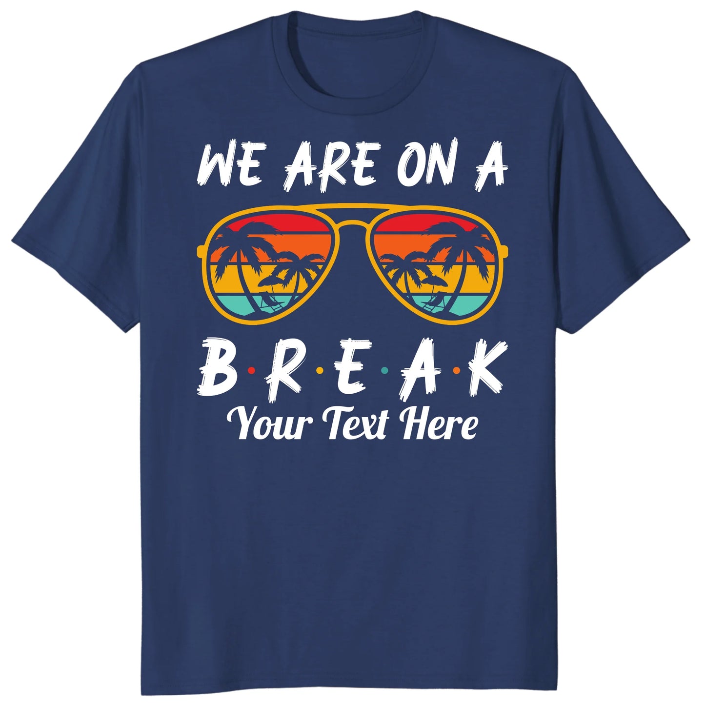 Custom We Are On Break Matching Shirt, Personalized Family Cruise Outfits