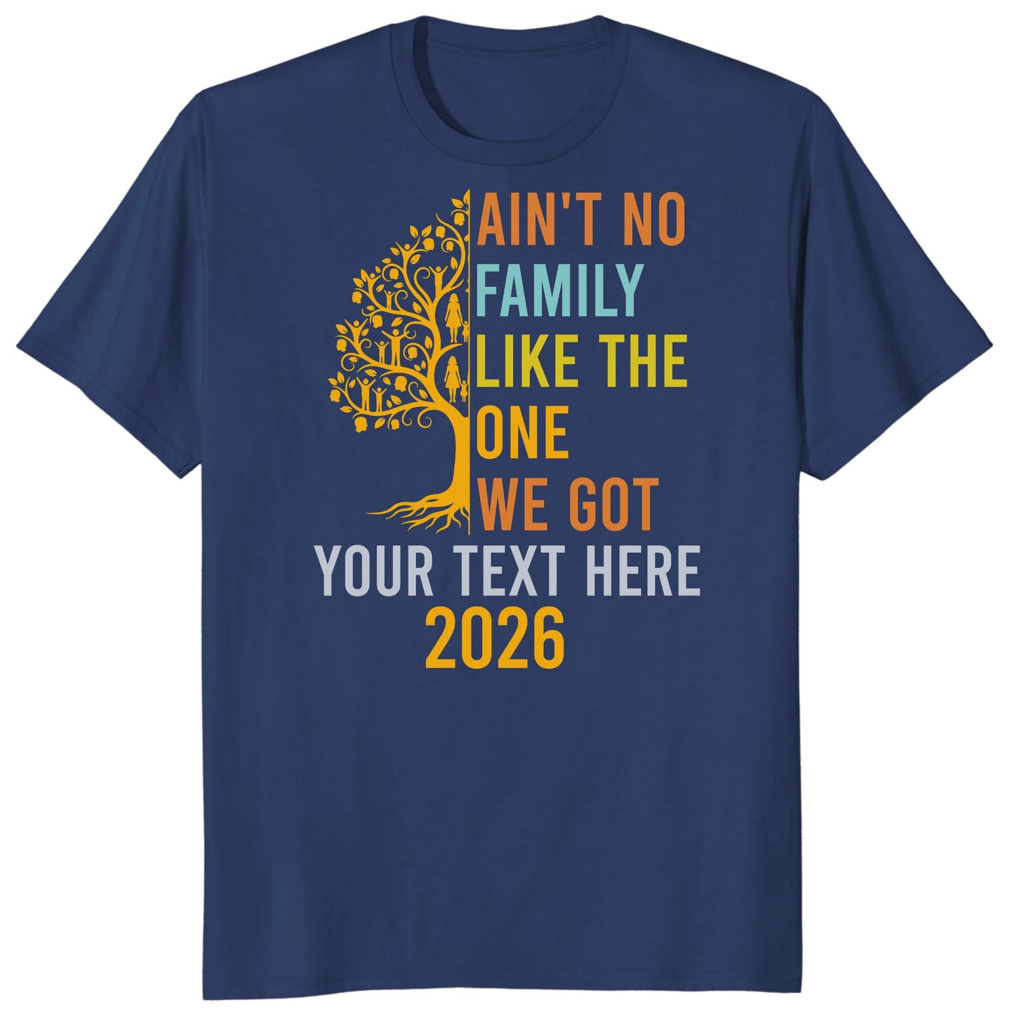Custom Ain't No Family Like The One We Got 2026 Family Reunion Shirts