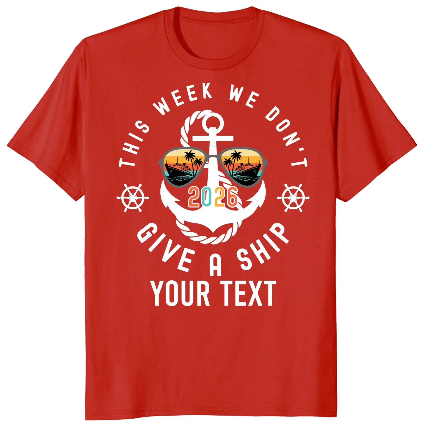 Custom Cruise 2026 Shirts, Funny This Week We Don't Give a Ship Vacation Tee