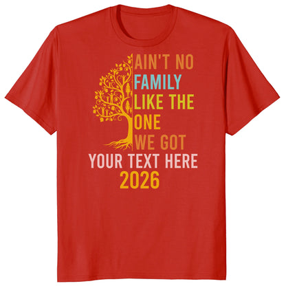 Custom Ain't No Family Like The One We Got 2026 Family Reunion Shirts