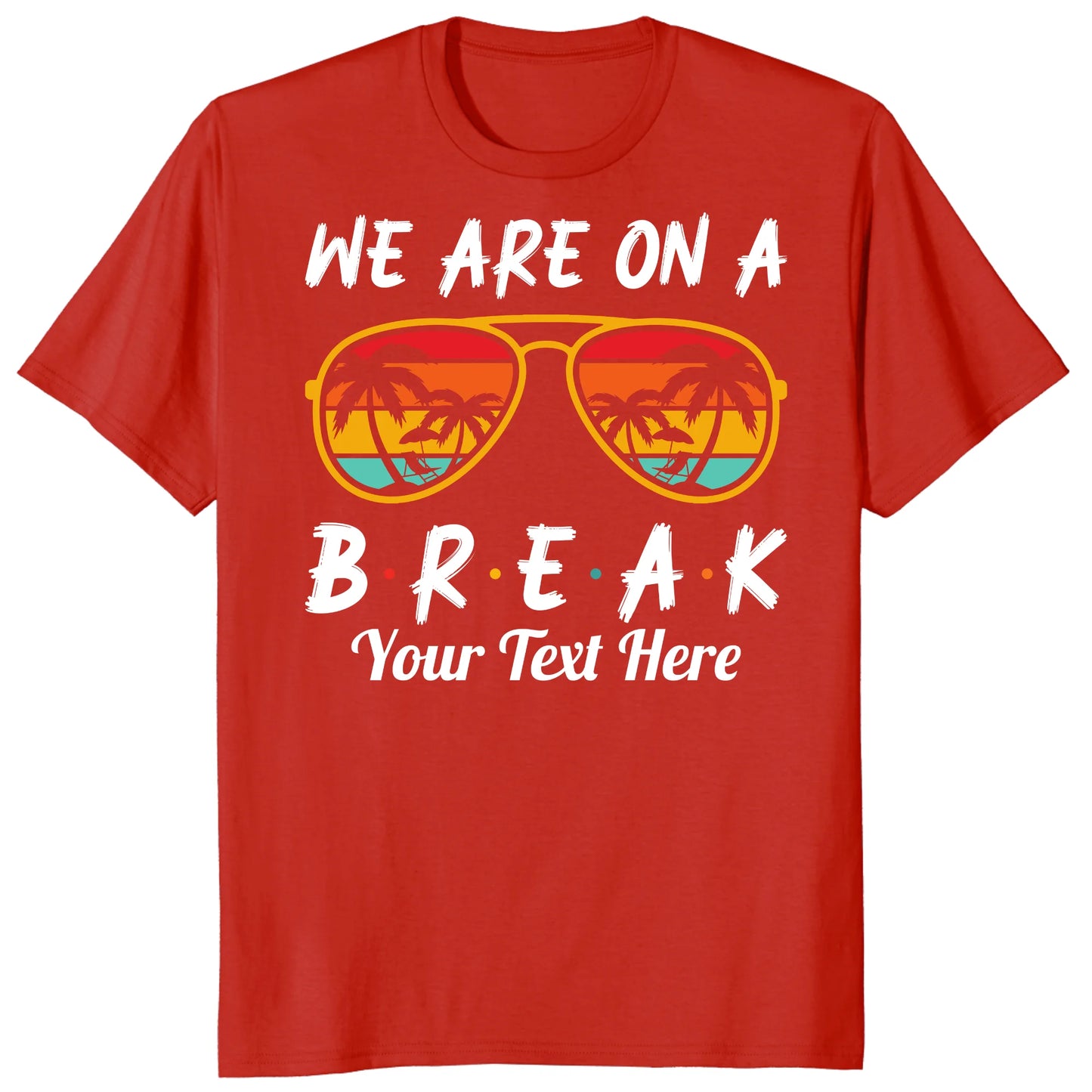 Custom We Are On Break Matching Shirt, Personalized Family Cruise Outfits