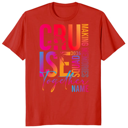 Colorful Custom Name Cruise Together 2026 Shirts, Making Memories Together Vacation Tees