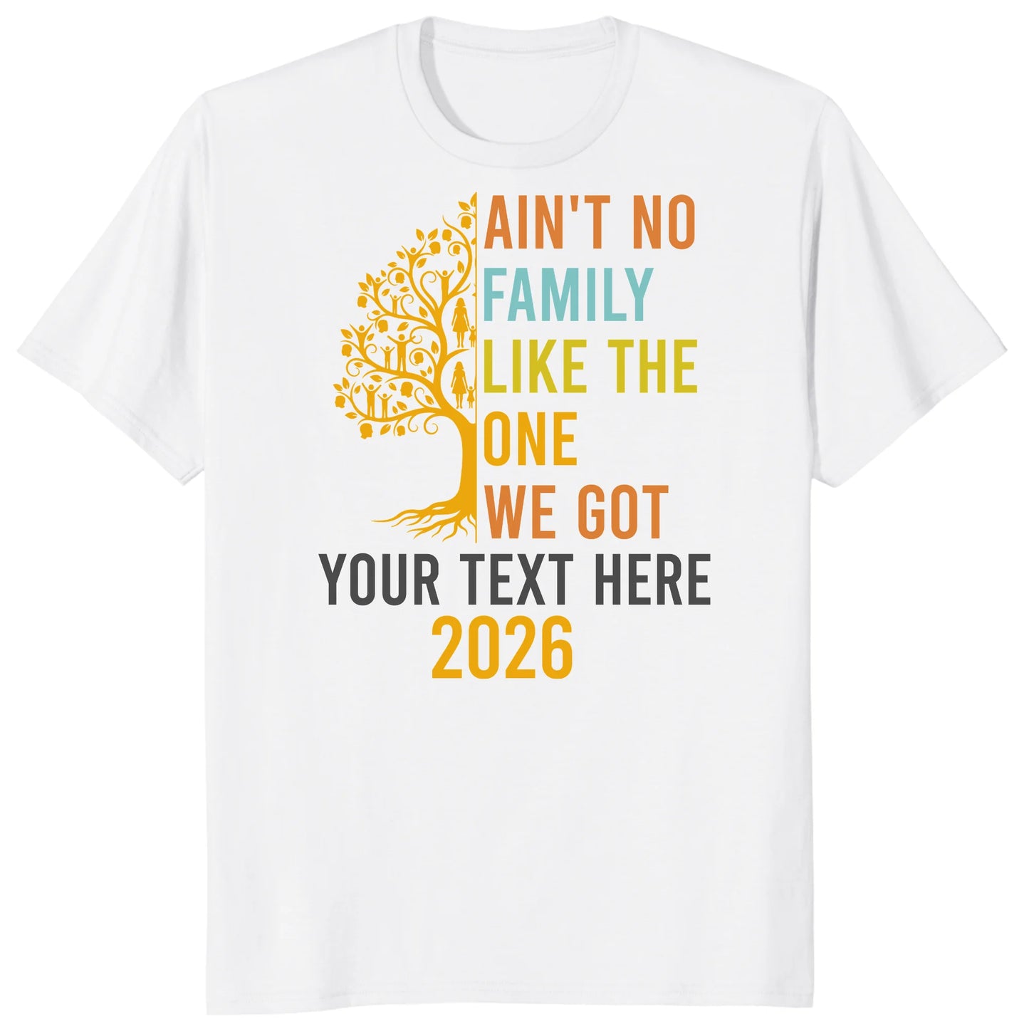 Custom Ain't No Family Like The One We Got 2026 Family Reunion Shirts