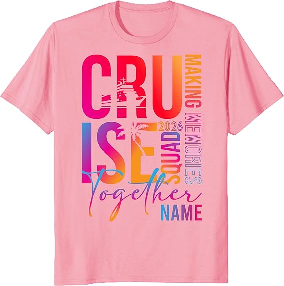 Custom Cruise Squad 2026 T-Shirt Personalized Cruise Crew Tee Family Cruise Shirt Group Matching Vacation T Shirt