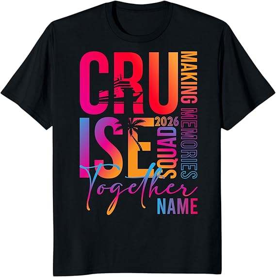Custom Cruise Squad 2026 T-Shirt Personalized Cruise Crew Tee Family Cruise Shirt Group Matching Vacation T Shirt