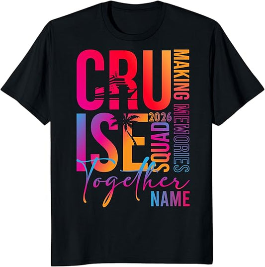 Custom Cruise Squad 2026 T-Shirt Personalized Cruise Crew Tee Family Cruise Shirt Group Matching Vacation T Shirt