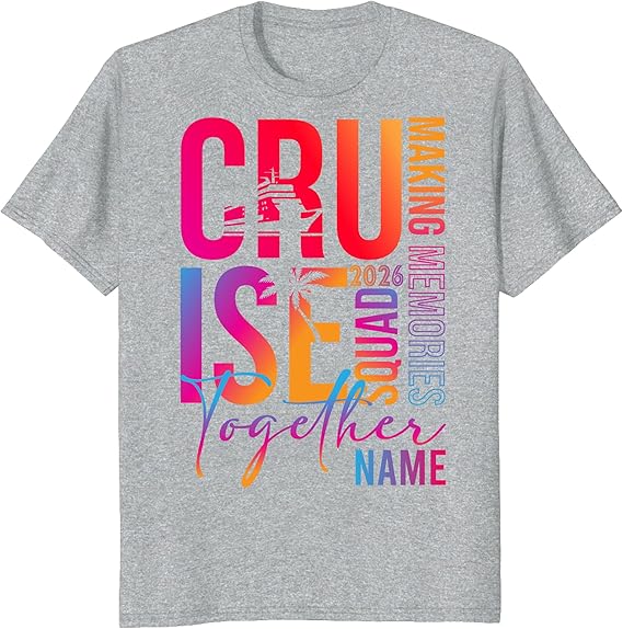Custom Cruise Squad 2026 T-Shirt Personalized Cruise Crew Tee Family Cruise Shirt Group Matching Vacation T Shirt