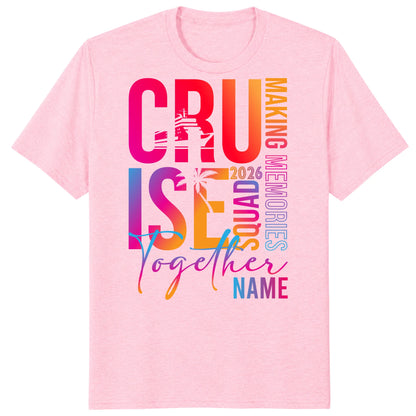 Colorful Custom Name Cruise Together 2026 Shirts, Making Memories Together Vacation Tees