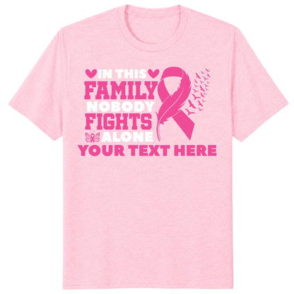Custom In This Family Nobody Fights Alone Shirt, Personalized Breast Cancer Support Tee