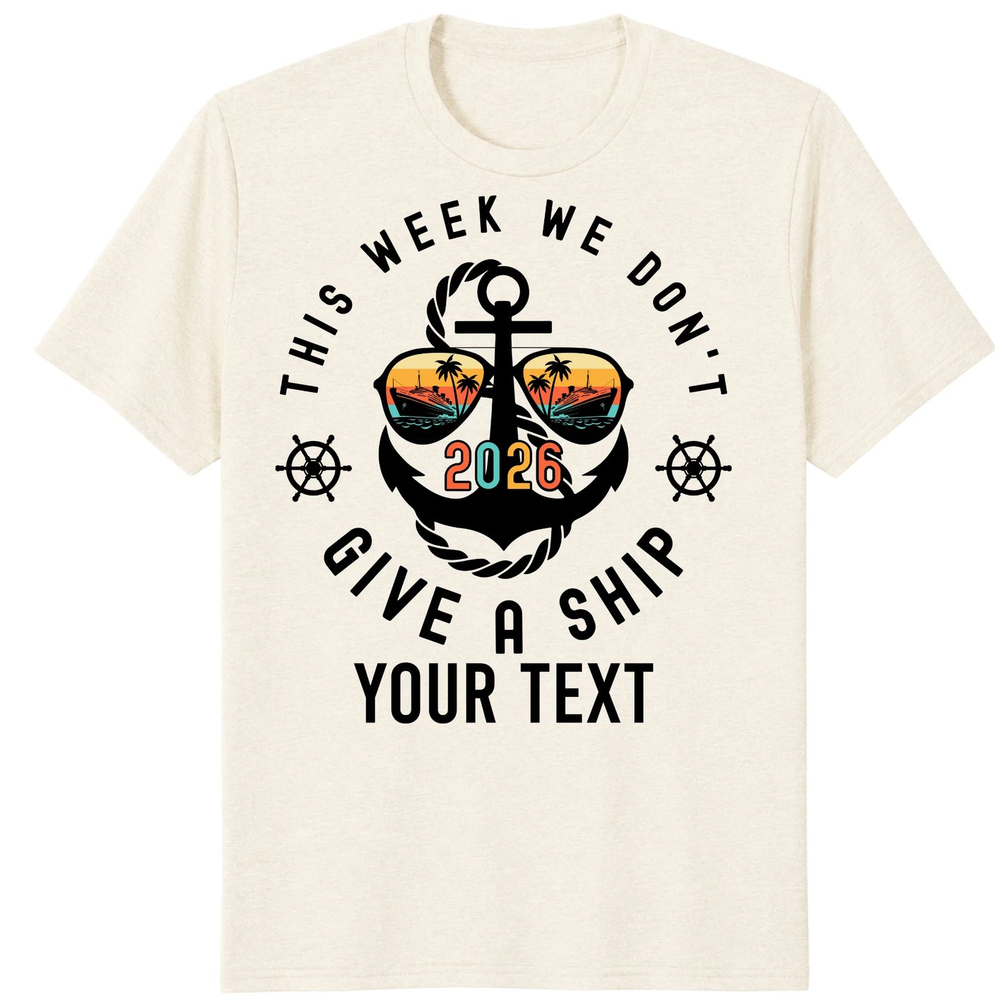 Custom Cruise 2026 Shirts, Funny This Week We Don't Give a Ship Vacation Tee