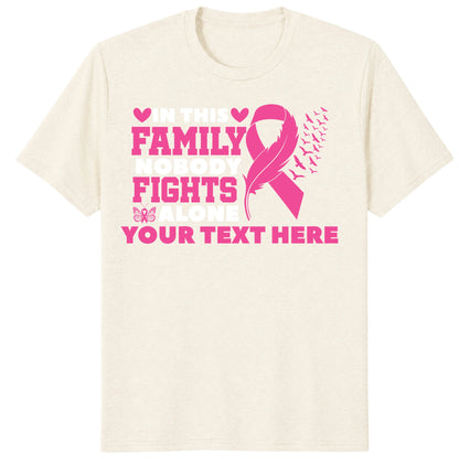 Custom In This Family Nobody Fights Alone Shirt, Personalized Breast Cancer Support Tee