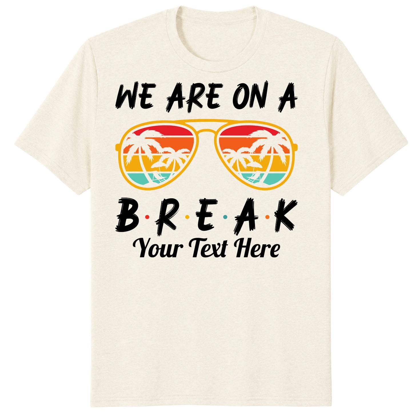 Custom We Are On Break Matching Shirt, Personalized Family Cruise Outfits